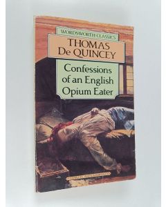 Kirjailijan Thomas De Quincey käytetty kirja Confessions of an English Opium-eater