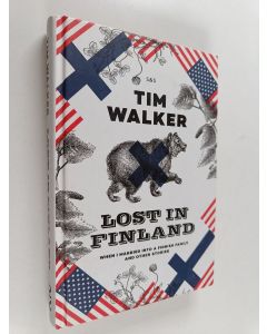 Kirjailijan Tim Walker käytetty kirja Lost in Finland : when I married into a Finnish family and other stories