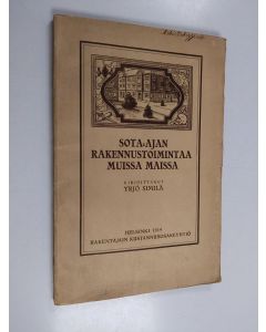 Kirjailijan Yrjö Similä käytetty kirja Sota-ajan rakennustoimintaa muissa maissa : havaintoja marras-joulukuussa 1918 suoritetulta opintomatkalta