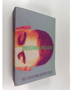 Kirjailijan Rolf Pfeifer käytetty kirja Understanding intelligence