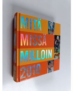 Kirjailijan Mari Mikkola käytetty kirja Mitä missä milloin 2010 : kansalaisen vuosikirja