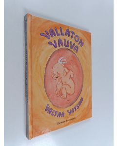 Kirjailijan Thomas Svensson käytetty kirja Vallaton vauva valtaa vatsan