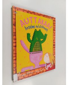 Kirjailijan Holly Swain & Richard Waring käytetty kirja Auttakaa! Anselmi on kadonnut