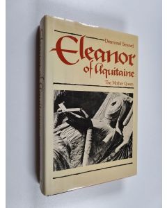 Kirjailijan Desmond Seward käytetty kirja Eleanor of aquitaine : the mother queen