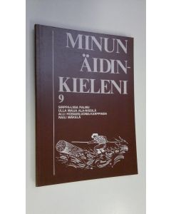Kirjailijan Sirppa-Liisa Palmu käytetty kirja Minun äidinkieleni 9 (ERINOMAINEN)