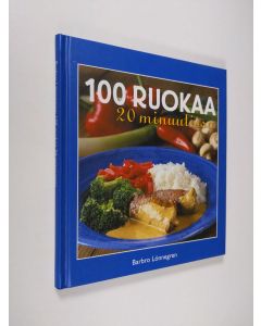 Kirjailijan Barbro Lönnegren käytetty kirja 100 ruokaa 20 minuutissa (ERINOMAINEN)