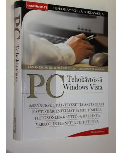 Kirjailijan Reima Flyktman käytetty kirja PC tehokäytössä : Windows Vista