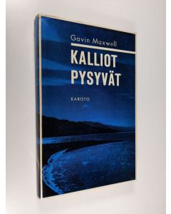 Kirjailijan Gavin Maxwell käytetty kirja Kalliot pysyvät