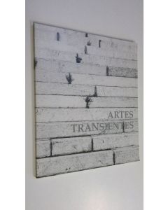 Tekijän Arja Eriksson  käytetty kirja Artes transientes : kuvakooste ja 14 kirjoitusta