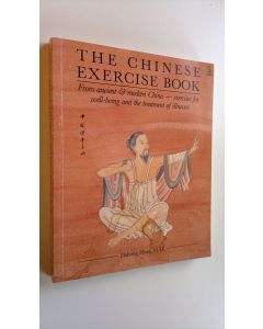 Kirjailijan Dahong Zhuo käytetty kirja The Chinese exercise book : From ancient & modern China - exercises for well-being and the treatment of illnesses