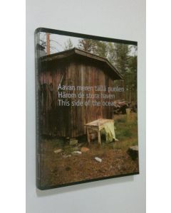 Kirjailijan Maaretta ym. Jaukkuri käytetty kirja Aavan meren tällä puolen = Härom de stora haven = This side of the ocean