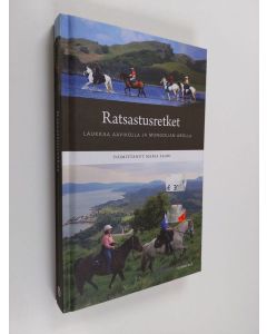 Tekijän Maria Saari  uusi kirja Ratsastusretket : laukkaa aavikolla ja Mongolian arolla (UUSI)