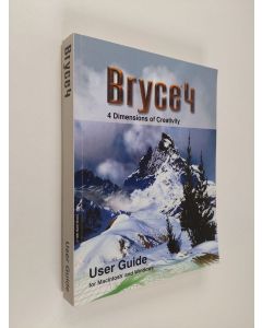 käytetty kirja Bryce 4 : user guide for Macintosh® and Windows® - Bryce4 :