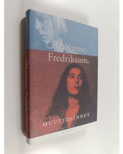 Kirjailijan Marianne Fredriksson käytetty kirja Muuttolinnut