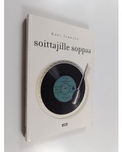 Kirjailijan Kari Ilmonen käytetty kirja Soittajille soppaa : koulutuksen haasteet rytmimusiikissa