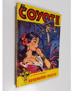 Kirjailijan Jose Mallorqui käytetty kirja Kuvernööri pulassa : seikkailuromaani viime vuosisadan loppupuolen Kaliforniasta