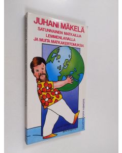 Kirjailijan Juhani Mäkelä käytetty kirja Satunnainen matkailija lemmenlaivalla ja muita matkakertomuksia
