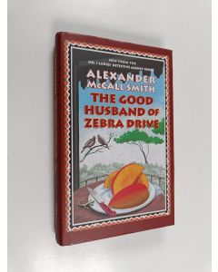 Kirjailijan Alexander McCall Smith käytetty kirja The good husband of zebra drive