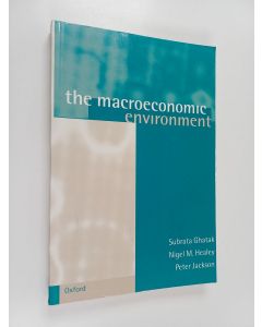 Kirjailijan Peter Jackson & Subrata Ghatak ym. käytetty kirja The Macroeconomic Environment