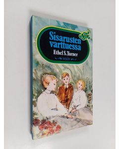 Kirjailijan Ethel S Turner käytetty kirja Sisarusten varttuessa