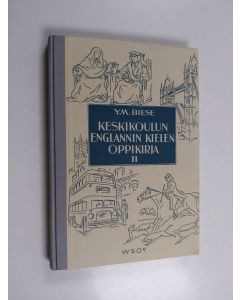 Kirjailijan Y. M. Biese käytetty kirja Keskikoulun englannin kielen oppikirja 2