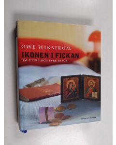 Kirjailijan Owe Wikström käytetty kirja Ikonen i fickan : om yttre och inre resor