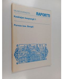 Kirjailijan Markus Hiekkanen käytetty teos Keskiajan kaupungit 1 : Porvoo (sw. Borgå)