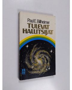 Kirjailijan Paul E. Billheimer käytetty kirja Tulevat hallitsijat : vaikuttavia näköaloja seurakunnan merkityksestä