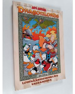 Kirjailijan Walt Disney & Giorgio Cavazzano ym. käytetty kirja Dragonlords : lohikäärmeherrojen valtakunta