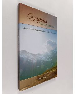 käytetty kirja Vapaus tavallisuudesta : Annan erilainen matka läpi viiden maanosan