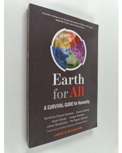 Kirjailijan Sandrine Dixson-Declève käytetty kirja Earth for all : a survival guide for humanity : a report to the club of Rome (2022) fifty years after the limits to growth (1972)