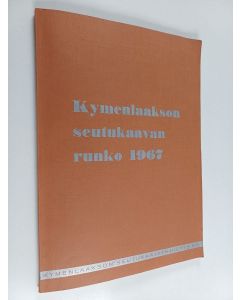Kirjailijan Pekka V. Virtanen & Tapio Raikkola käytetty kirja Kymenlaakson seutukaavan runko 1967 + Runkokaavakartta 1967 : 1:200 000