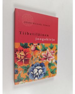 Kirjailijan Michael Roach käytetty kirja Tiibetiläinen joogakirja