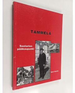 Kirjailijan Matti Wacklin käytetty kirja Tammela : suutarien pääkaupunki