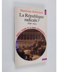 käytetty kirja Nouvelle histoire de la France contemporaine, 11 - La Rèpublique radicale? (1898-1914)