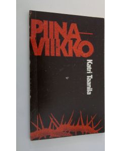Kirjailijan Katri Taanila käytetty kirja Piinaviikko