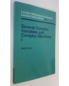 Kirjailijan Mike Field käytetty kirja Several Complex Variables and Complex Manifolds I