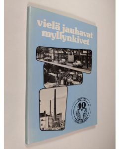käytetty kirja Vielä jauhavat myllynkivet (signeerattu)