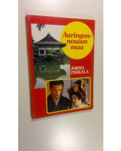 Kirjailijan Jorma Pihkala käytetty kirja Auringonnousun maa (ERINOMAINEN)