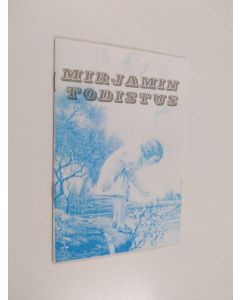 Kirjailijan Nikkola Mirjam käytetty teos Mirjamin todistus