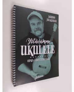 Kirjailijan Jarmo Julkunen uusi teos Ystävämme ukulele : Opas edistyneille