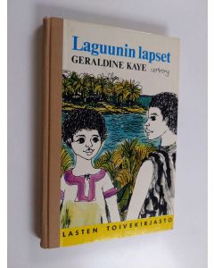 Kirjailijan Geraldine Kaye käytetty kirja Laguunin lapset