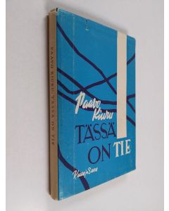 Kirjailijan Paavo Kiuru käytetty kirja Tässä on tie