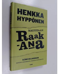 Kirjailijan Henkka Hyppönen käytetty kirja Nautitaan raakana