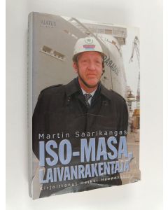 Kirjailijan Martin Saarikangas käytetty kirja Iso-Masa, laivanrakentaja