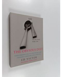 Kirjailijan Ed Victor käytetty kirja The Obvious Diet - Your Personal Way to Lose Weight Fast - Without Changing Your Lifestyle