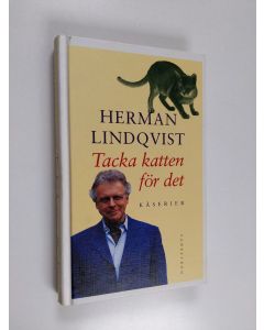 Kirjailijan Herman Lindqvist käytetty kirja Tacka katten för det : kåserier