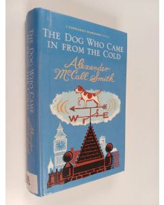 Kirjailijan Alexander McCall Smith käytetty kirja The dog who came in from the cold