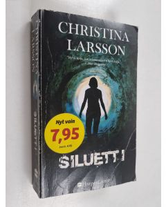 Kirjailijan Christina Larsson käytetty kirja Siluetti