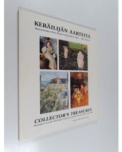 käytetty kirja Keräilijän aarteita : mestariteoksia Petit Palais'n kokoelmista 1860-1940, Geneve = Collector's treasures : masterpieces from the Petit Palais Collection in Geneva from the 1860s to the 1940s